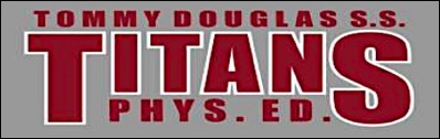 red text reads Tommy Douglas S.S. Titans Phys. Ed.